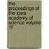 The Proceedings of the Iowa Academy of Science Volume 11