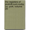 The Registers of Pickhill-Cum-Roxby, Co. York. Volume 20 by Collins Francis