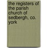 The Registers of the Parish Church of Sedbergh, Co. York door Winn Arthur Thomas