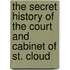 The Secret History Of The Court And Cabinet Of St. Cloud