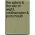 The Solent & The Isle Of Wight, Southampton & Portsmouth