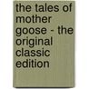The Tales Of Mother Goose - The Original Classic Edition door Charles Perrault