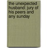 The Unexpected Husband: Jury Of His Peers And Any Sunday door Debbie Macomber