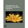 The Works Of The Author Of The Night-Thoughts (Volume 3) by Edward Young