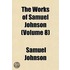 The Works of Samuel Johnson; Lives of the Poets Volume 8