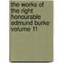 The Works of the Right Honourable Edmund Burke Volume 11