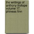 The Writings of Anthony Trollope Volume 17; Phineas Finn