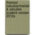 Thomas' Calculus/matlab & Simulink Student Version 2012a