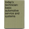 Today's Technician: Basic Automotive Service And Systems by Clifton E. Owen