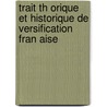 Trait Th Orique Et Historique de Versification Fran Aise door Pellissier Georges 1852-1918