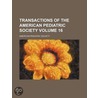 Transactions of the American Pediatric Society Volume 16 door American Pediatric Society
