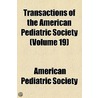 Transactions of the American Pediatric Society Volume 19 door American Pediatric Society