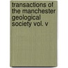 Transactions of the Manchester Geological Society Vol. V by Books Group