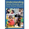 Understanding Family Diversity and Home-School Relations door Radhika Holmstrom