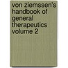 Von Ziemssen's Handbook of General Therapeutics Volume 2 door Unknown Author