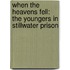 When the Heavens Fell: The Youngers in Stillwater Prison