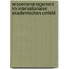 Wissensmanagement im internationalen akademischen Umfeld door Bauer Tobias