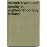 Women's Work and Identity in Eighteenth-Century Brittany door Nancy Locklin