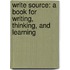 Write Source: A Book for Writing, Thinking, and Learning