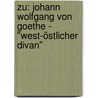 Zu: Johann Wolfgang von Goethe - "West-östlicher Divan" door Isabel Gotovac