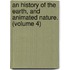 an History of the Earth, and Animated Nature. (Volume 4)