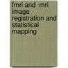 Fmri And  Mri Image Registration And Statistical Mapping door Afrin Farhana