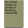 the Critical Review, Or, Annals of Literature, Volume 66 by Tobias George Smollett