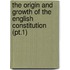 the Origin and Growth of the English Constitution (Pt.1)
