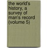 the World's History, a Survey of Man's Record (Volume 5) door Helmolt