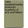 1904 Establishments: American Academy Of Arts And Letters door Books Llc