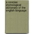 A Concise Etymological Dictionary of the English Language