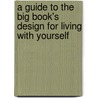 A Guide To The Big Book's Design For Living With Yourself door Joanne Hubal