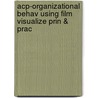 Acp-Organizational Behav Using Film Visualize Prin & Prac door Champoux