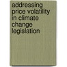 Addressing Price Volatility in Climate Change Legislation door United States Congressional House