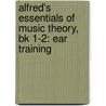 Alfred's Essentials of Music Theory, Bk 1-2: Ear Training by Morton Manus