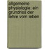 Allgemeine Physiologie: Ein Grundriss Der Lehre Vom Leben