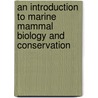 An Introduction to Marine Mammal Biology and Conservation door Edward C. M. Parsons