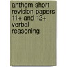 Anthem Short Revision Papers 11+ And 12+ Verbal Reasoning door Pat Soper