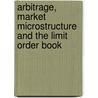 Arbitrage, market microstructure and the limit order book door Jörg Osterrieder