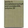 Archiv Fr Sozialwissenschaft Und Sozialpolitik, Volume 26 door Werner Sombart