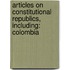 Articles On Constitutional Republics, Including: Colombia