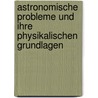 Astronomische Probleme Und Ihre Physikalischen Grundlagen door Hans-Gerd Schäfer