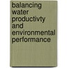 Balancing water productivty and environmental performance door Amgad Elmahdi