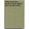 Better Business: Student Value Edition [With Access Code] by Ronald J. Ebert