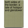 Both Sides of the Border; A Tale of Hotspur and Glendower by George Alfred Henty