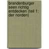 Brandenburger Seen richtig entdecken (Teil 1: Der Norden) door Ino Weber