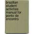 Brazilian Student Activities Manual For Ponto De Encontro