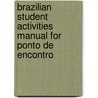 Brazilian Student Activities Manual For Ponto De Encontro door Amelia P. Hutchinson