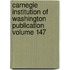 Carnegie Institution of Washington Publication Volume 147