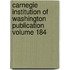 Carnegie Institution of Washington Publication Volume 184